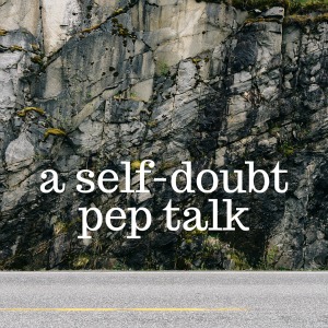 self doubt pep talk