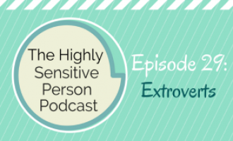 HSP Podcast #29: Extroverts
