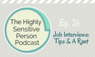 Ep. 51: Job Interviews – Tips & A Rant