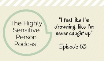 Ep. 63: “I feel like I’m drowning, like I’m never caught up”