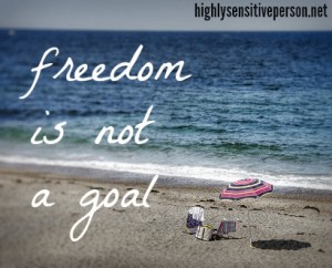 freedom is not a goal