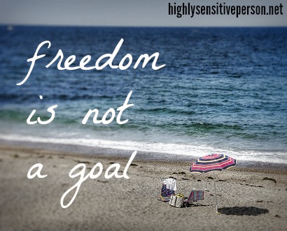 “Freedom” isn’t a Goal
