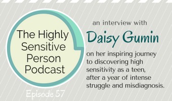 HSP Podcast #57: An interview with teen HSP Daisy Gumin