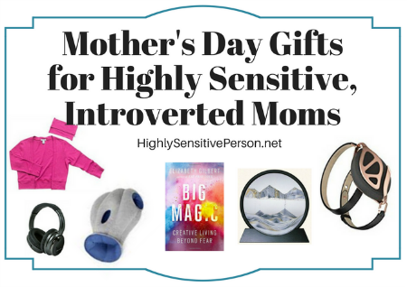 Mother’s Day Gifts for Highly Sensitive People and Introverts
